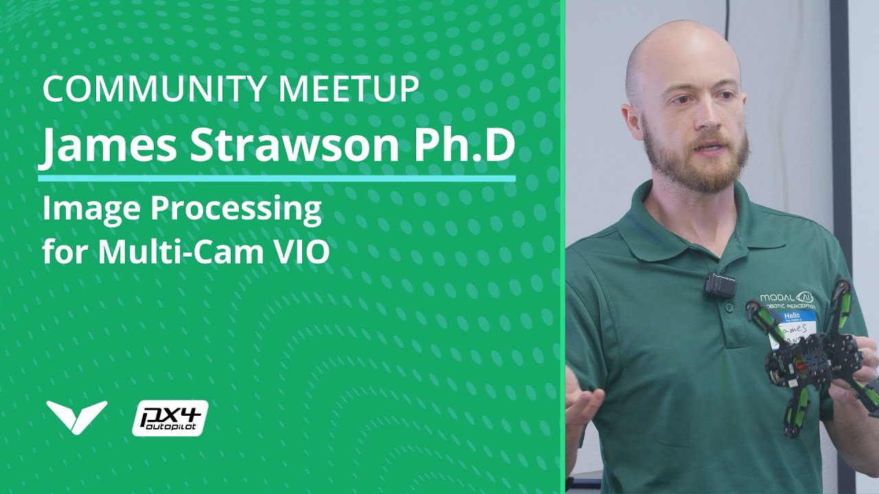 Image Processing for Multi-Cam VIO - James Strawson PhD | Dronecode San Diego Meetup 2025