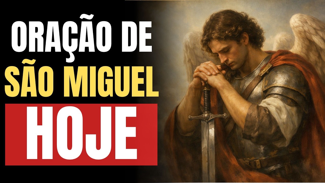 Oração de São Miguel Para Livramento de Todo Mal Hoje