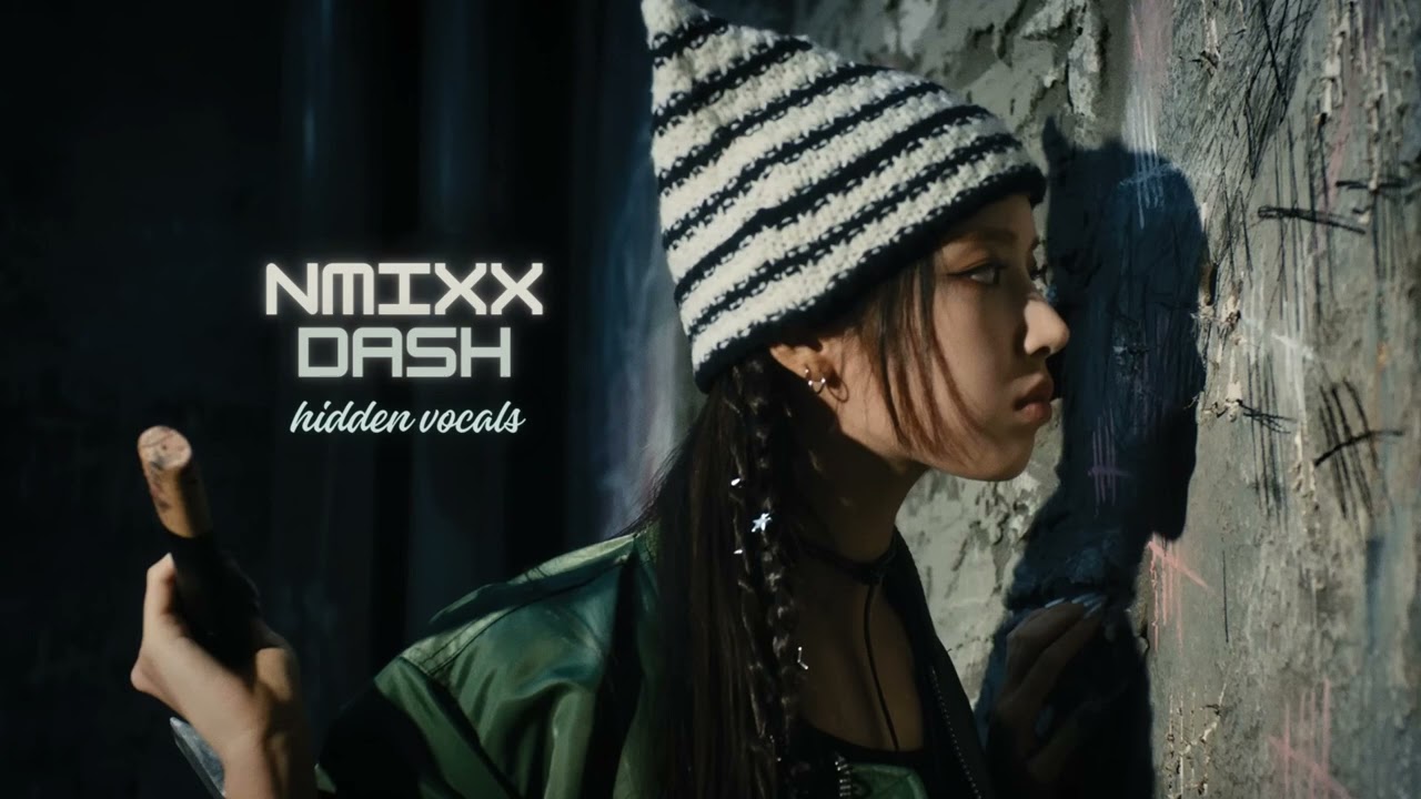 NMIXX - DASH (hidden vocals)