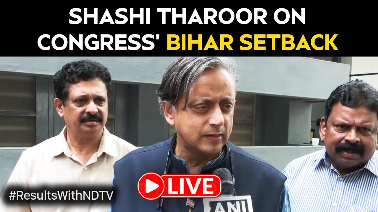 Bihar Elections 2025 Result LIVE | Shashi Tharoor On Congress' Bihar Setback | Bihar Polls