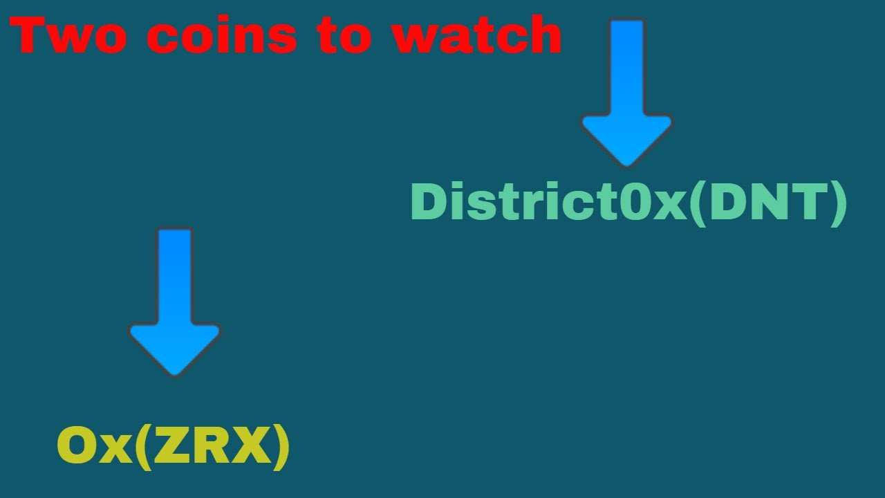 Two new coins to watch (DNT and ZRX)