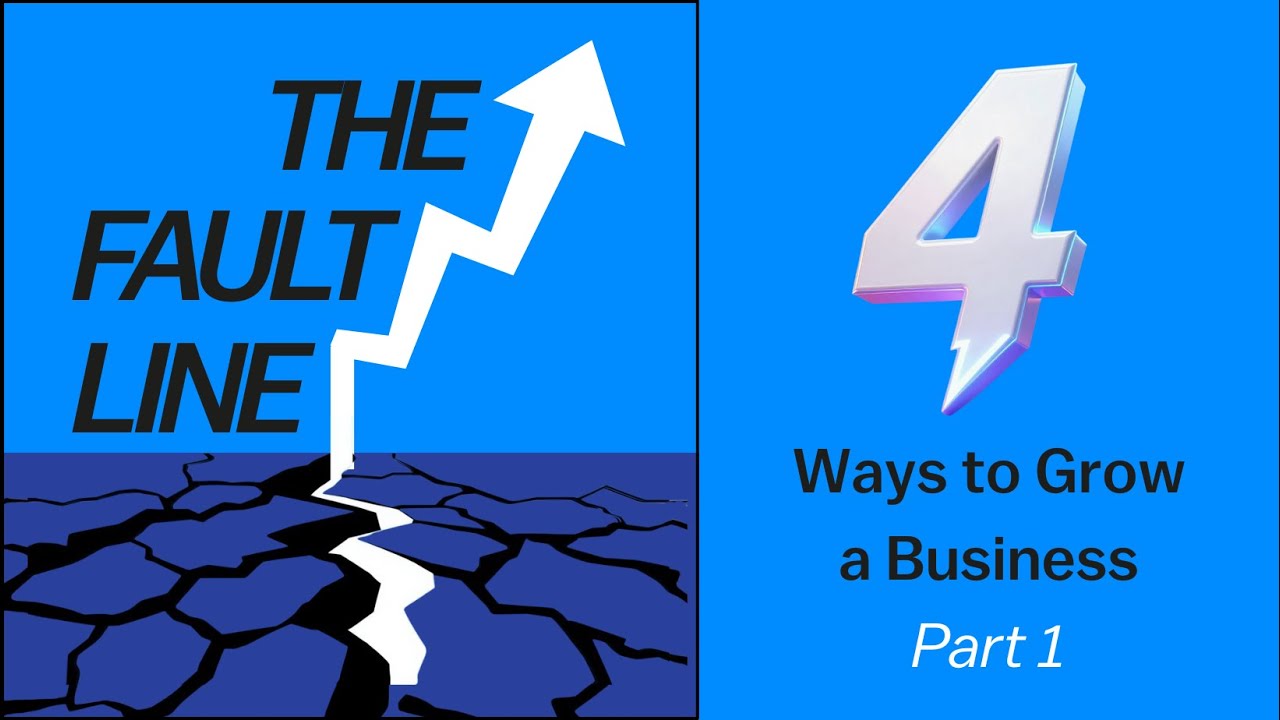 4 Ways to Grow a Business (Part 1)