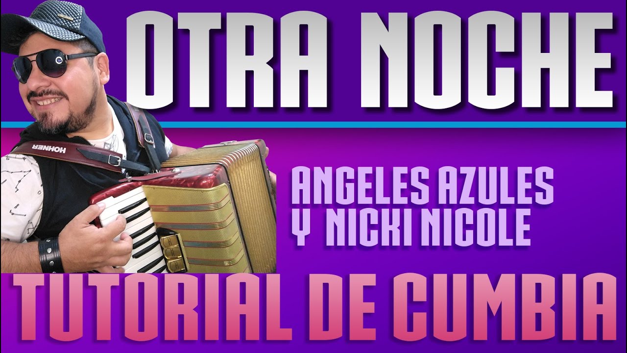 Tutorial de Cumbia: OTRA NOCHE - de Los Angeles Azules y Nicky Nicole