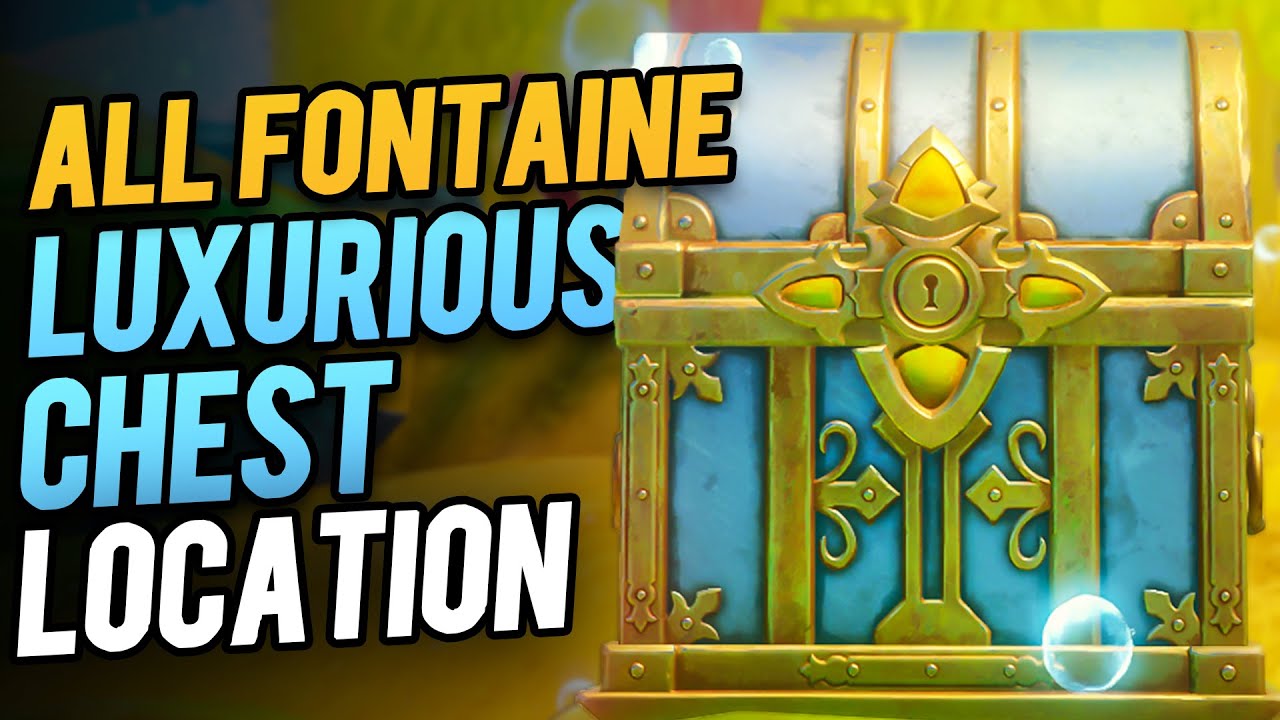 All 22 Fontaine Luxurious Chest Location | Genshin Impact 4.0