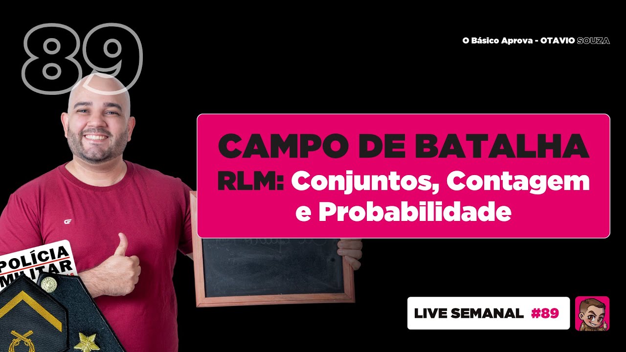 Live 89: Dominando RLM: Conjuntos, Contagem e Probabilidade - PMMG 2024