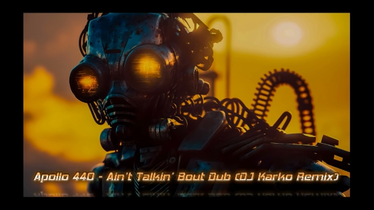 Apollo 440 - Ain't Talkin' Bout Dub (DJ Karko Remix) (2025)