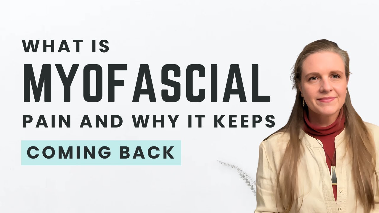 What Is Myofascial Pain and Why It Keeps Coming Back