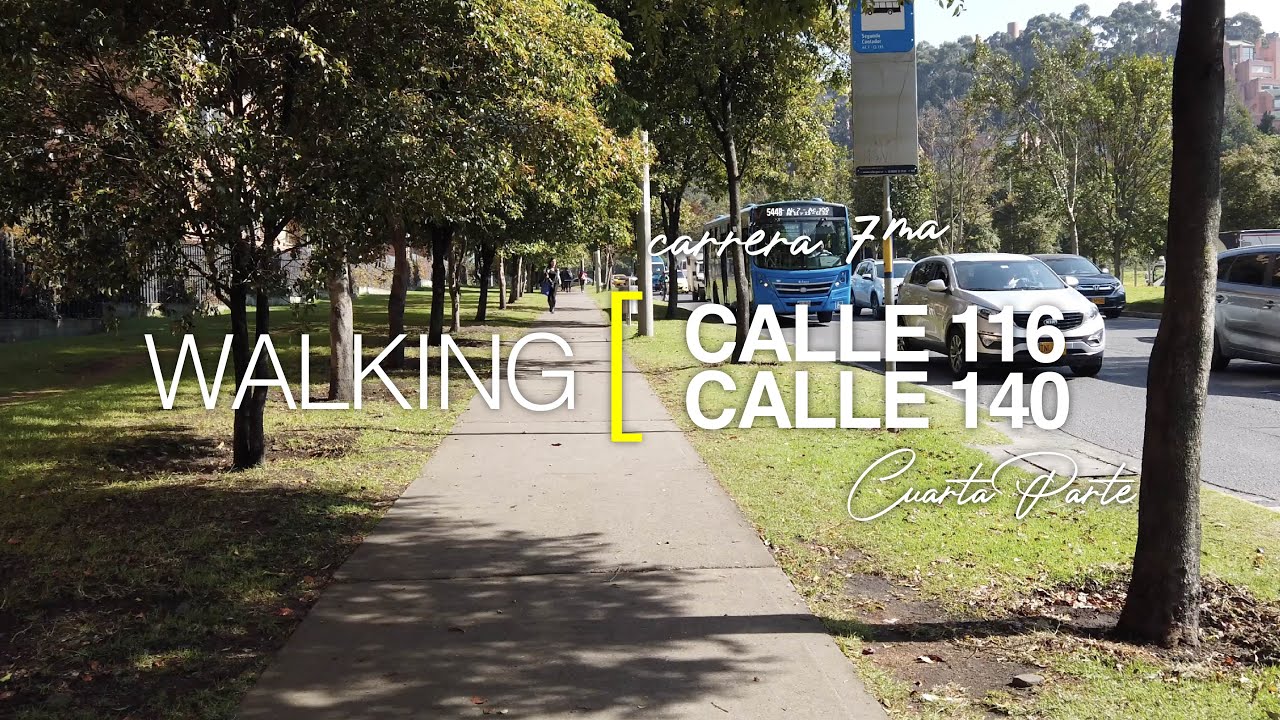 [4K] Walking Bogotá, Colombia. Carrera 7. Calle 116 - Calle 140.