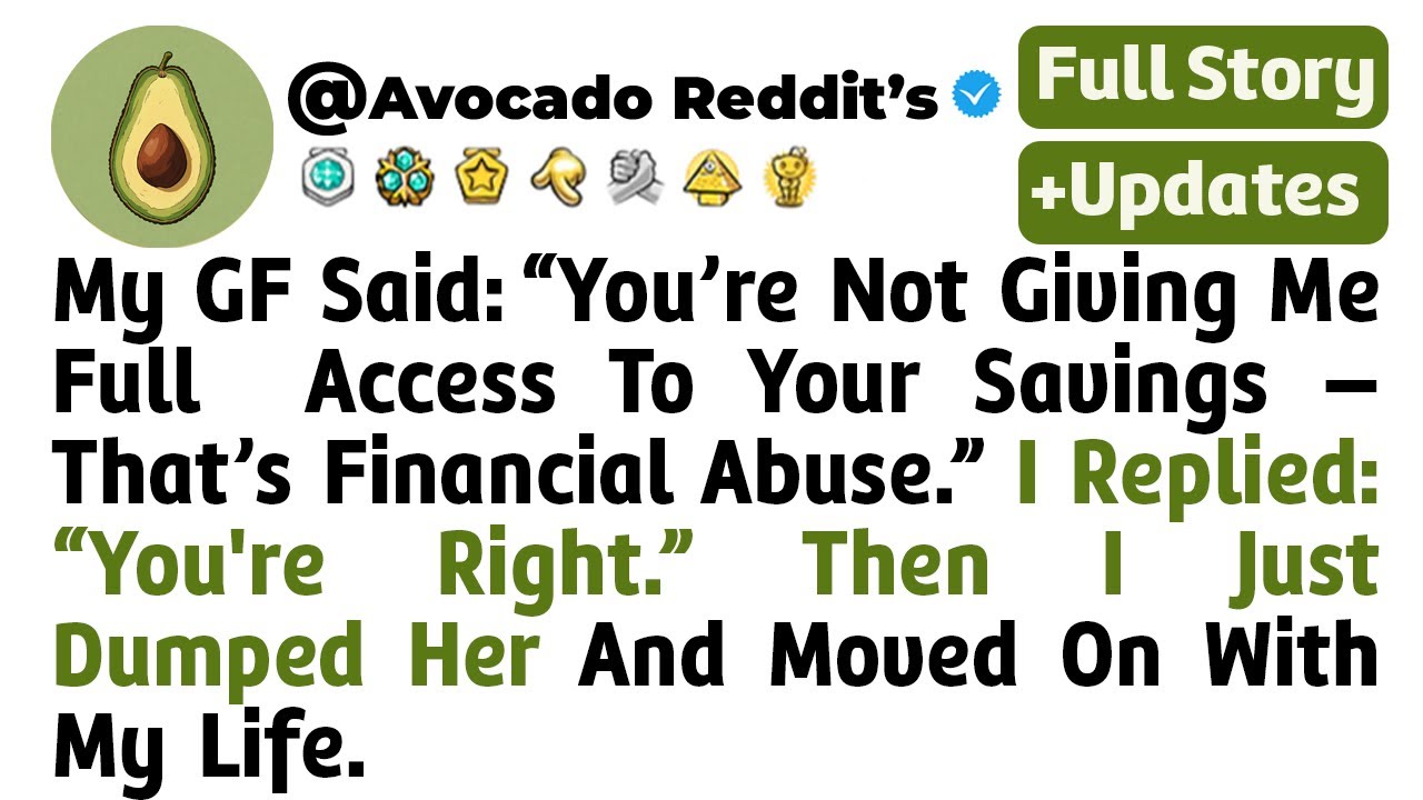 My GF Said: “You’re Not Giving Me Full Access To Your Savings — That’s Financial...// Reddit Story