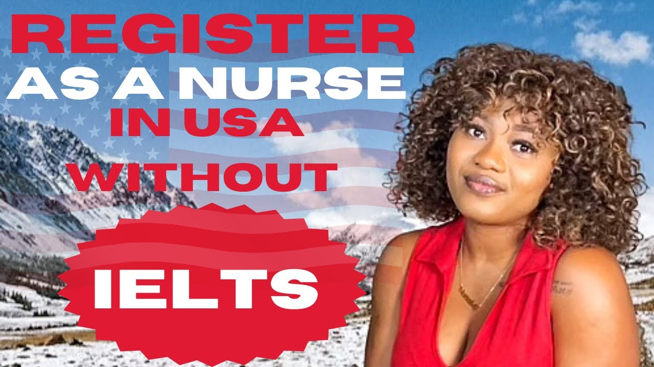 HOW TO REGISTER AS A NURSE IN  USA WITHOUT IELTS