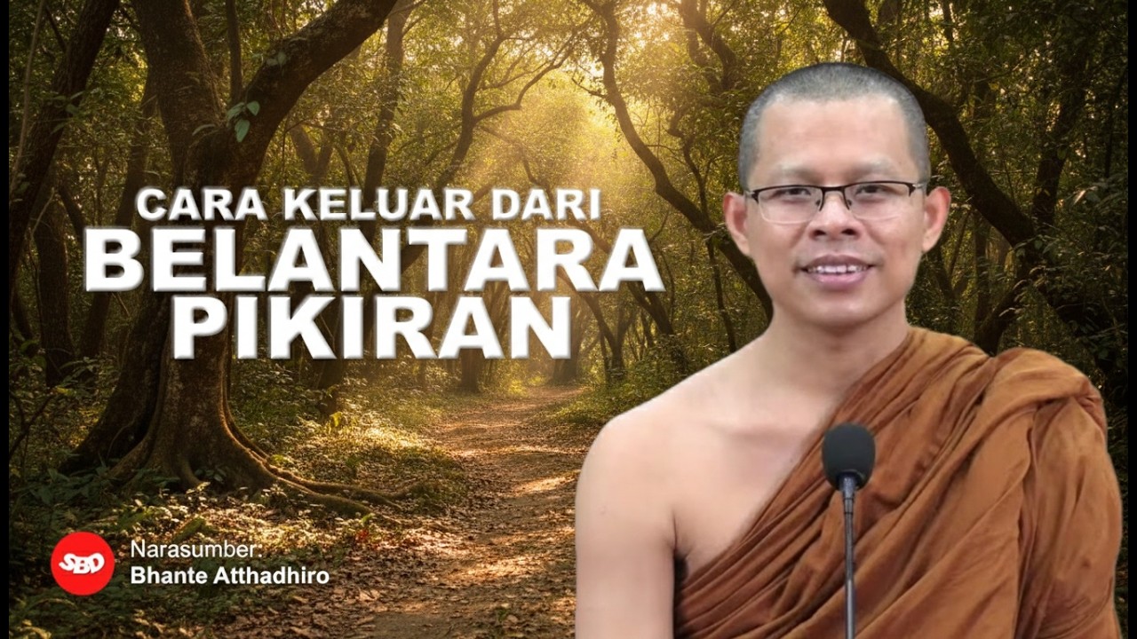 Keluar dari Belantara Pikiran | Bhante Atthadhiro