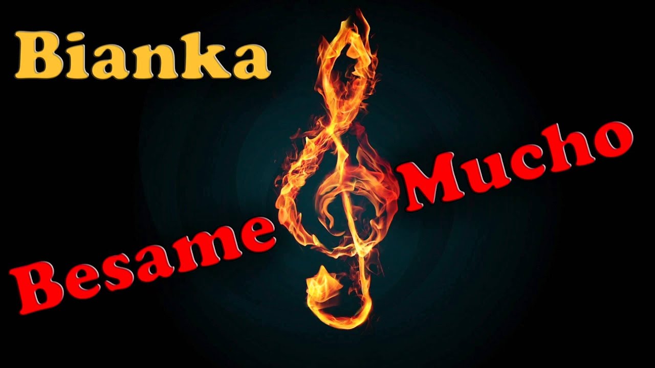 Bianka - Besame Mucho l New !!! RomaneGila