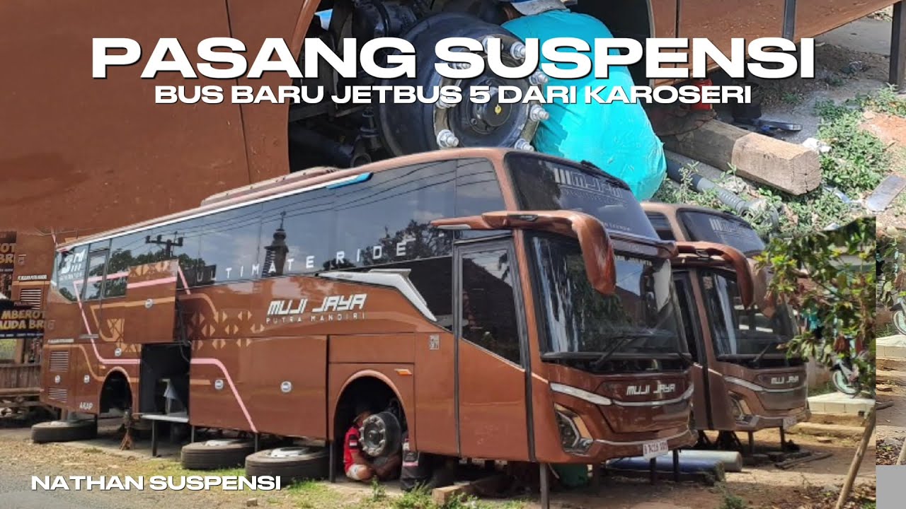 PASANG SUSPENSI BUS BARU MUJI JAYA | NATHAN SUSPENSI BUS