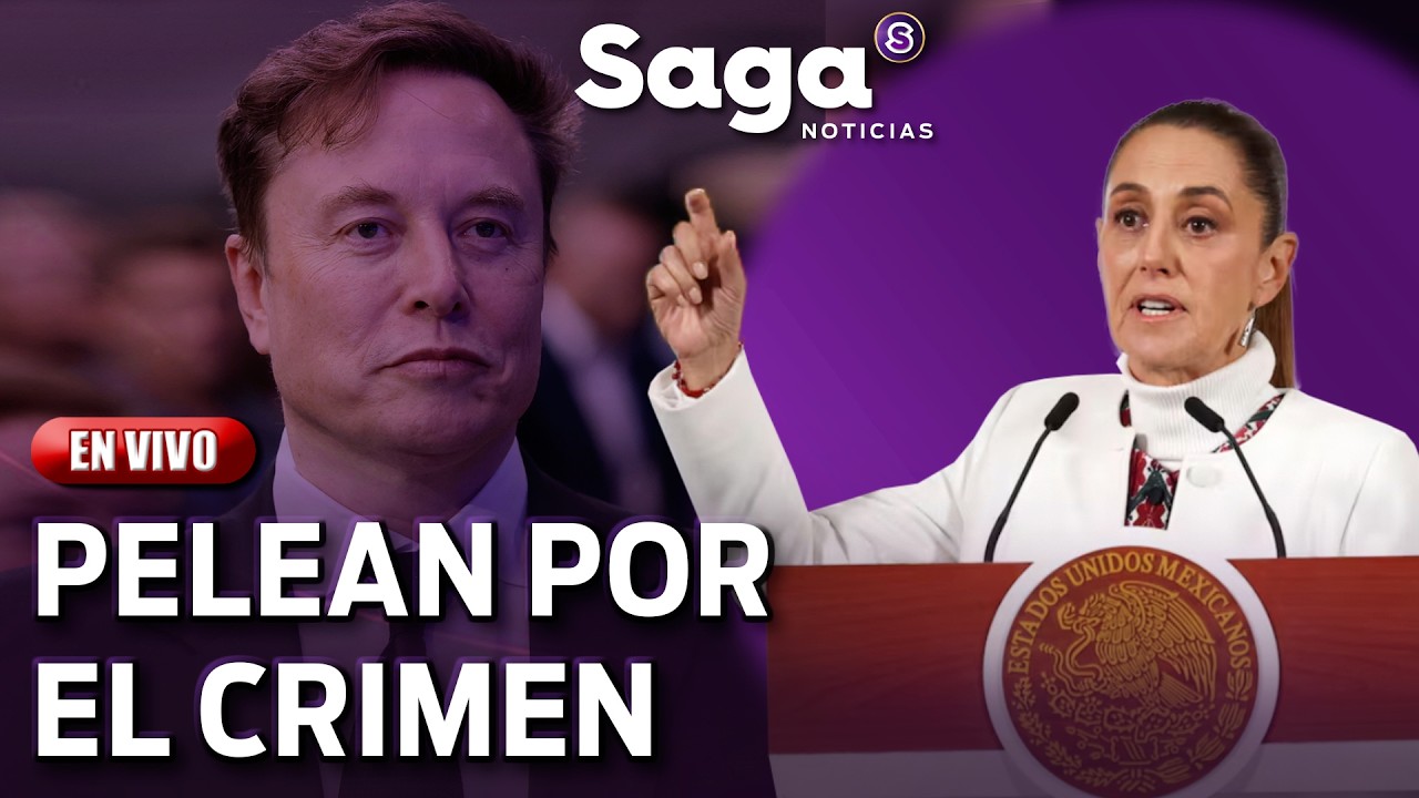 SHEINBAUM AMENAZA A MUSK por señalamientos criminales | SAGA NOTICIAS
