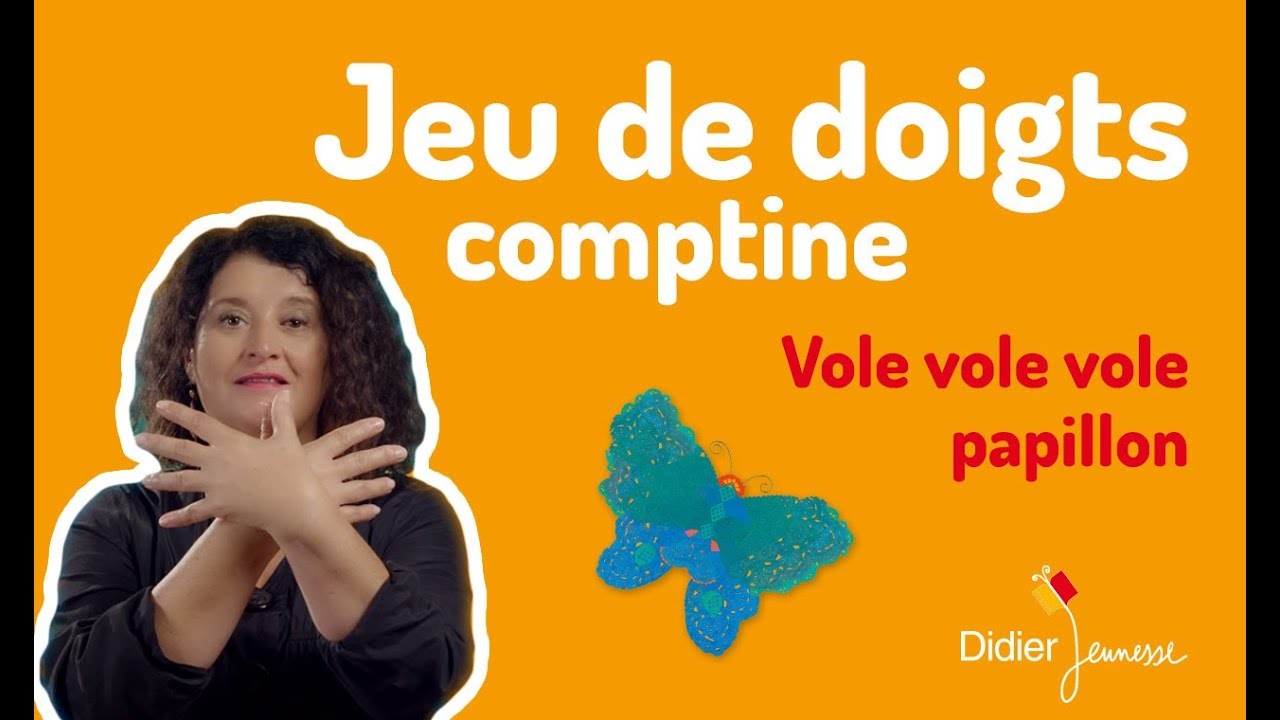Vole, vole, vole Papillon - Comptine - Jeu de doigts