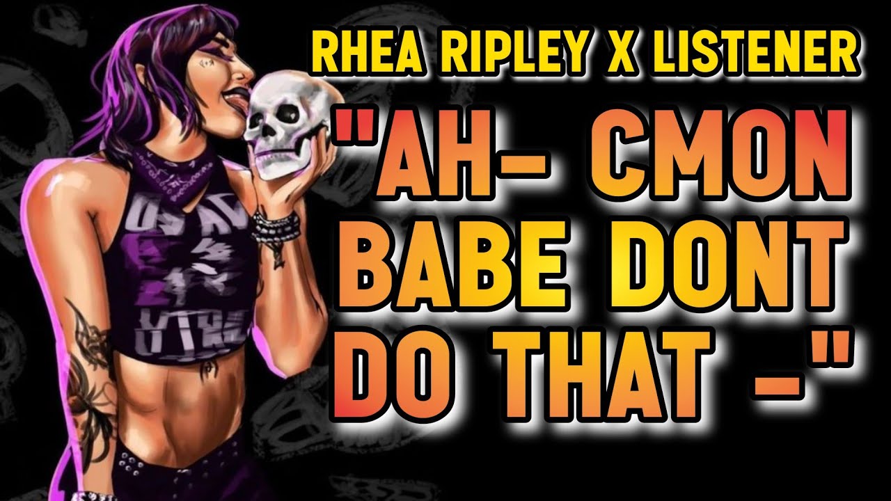 She Wants You So Bad ?! | Rhea Ripley x listener | WWE X Listener | Girlfriend x Listener