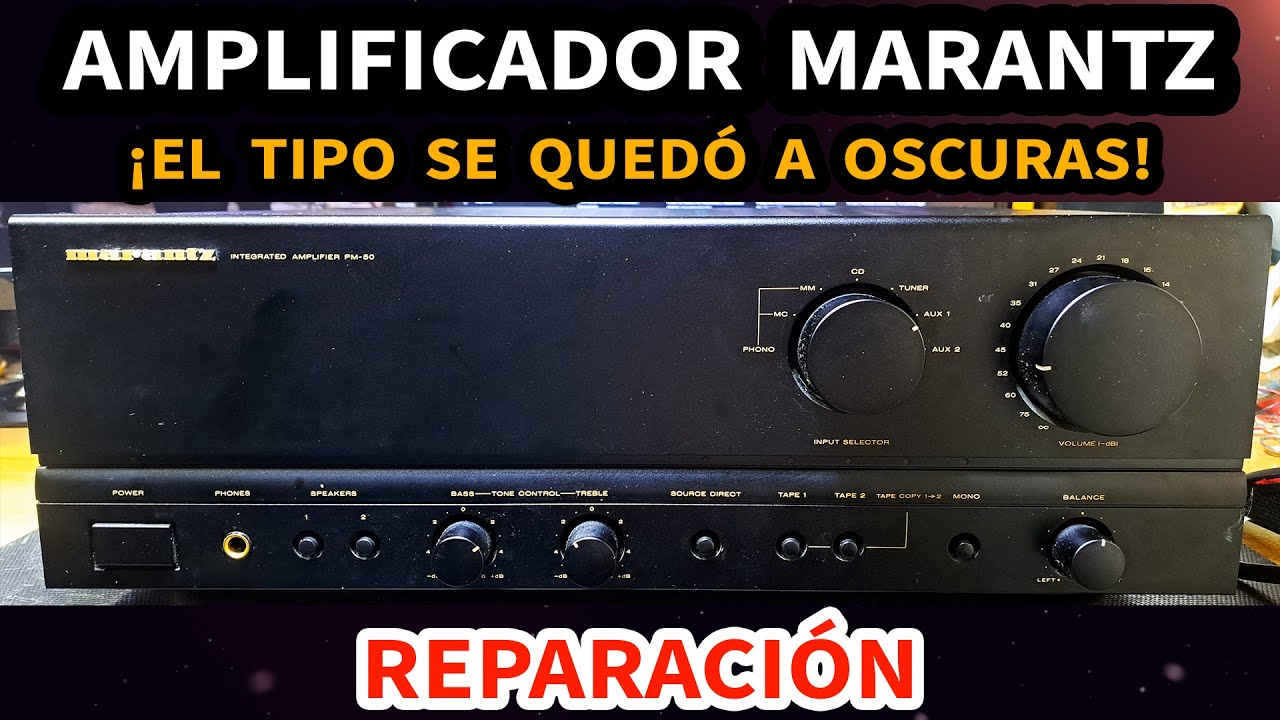 Amplificador MARANTZ PM-50 | Diagnóstico y reparación