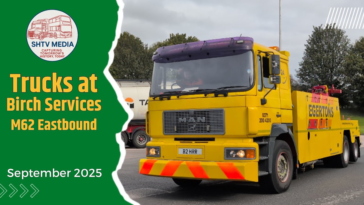 Truck Spotting at Birch Services M62 Eastbound – September 2025