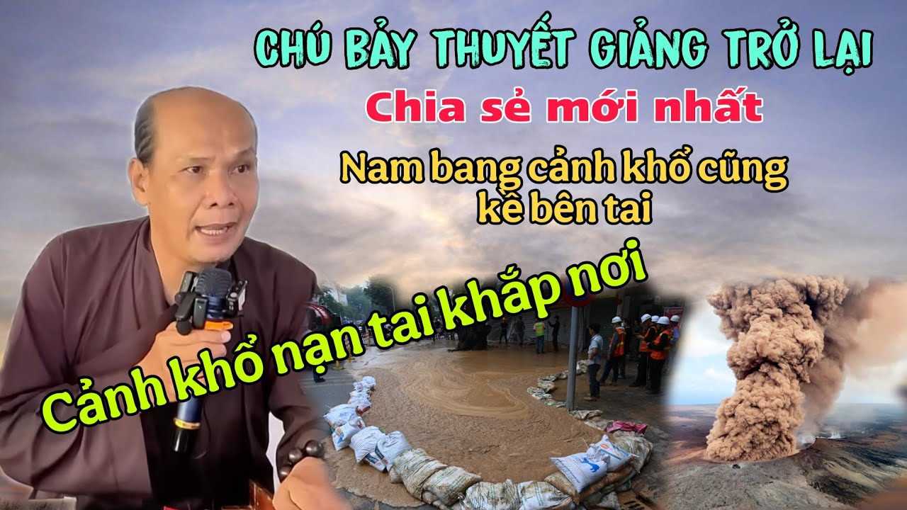Chú bảy thiện thuyết giảng mới nhất _ nam bang cảnh khổ cũng kề bên tai cảnh khổ khắp nơi