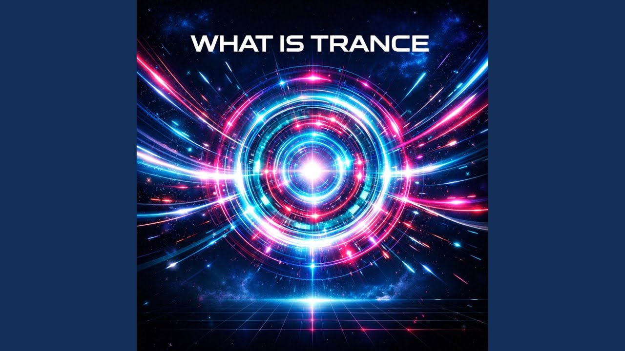 WHAT IS TRANCE