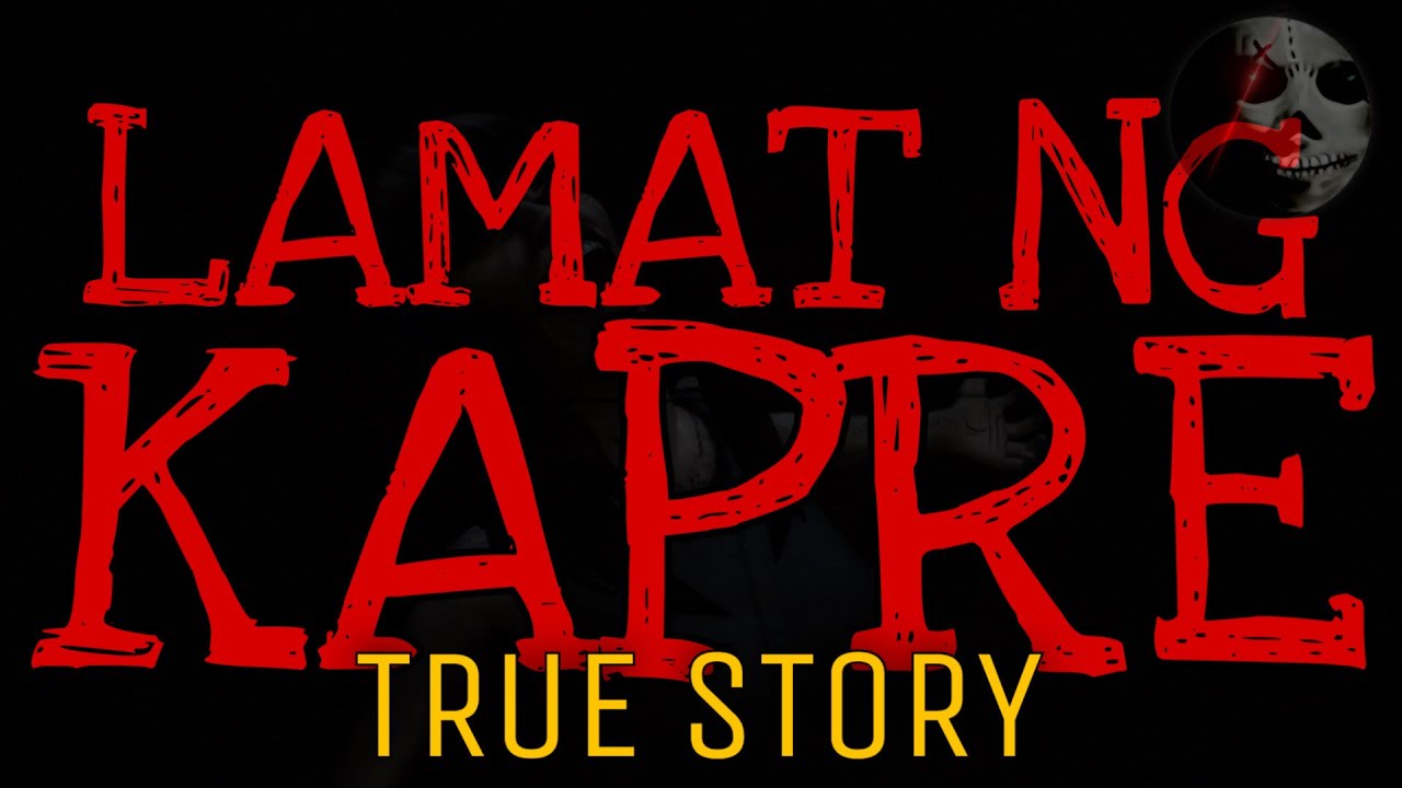 LAMAT NG KAPRE | True Story