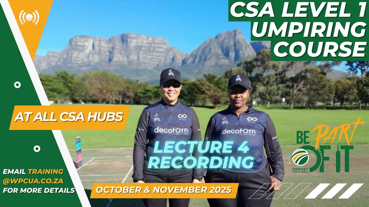 Cricket South Africa 🏏 Level 1 Umpiring Course | Lecture 4 of 4