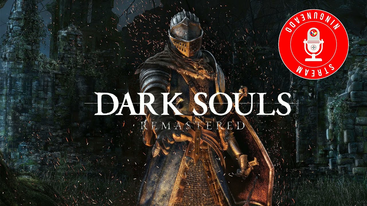 Dark Souls Remastered - Parte 1 - Stream Ninguneado