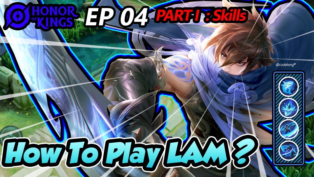 Honor of Kings: Lam BEST Tutorial & Guide Часть 1: Навыки | HoK | 2022 (на английском языке)
