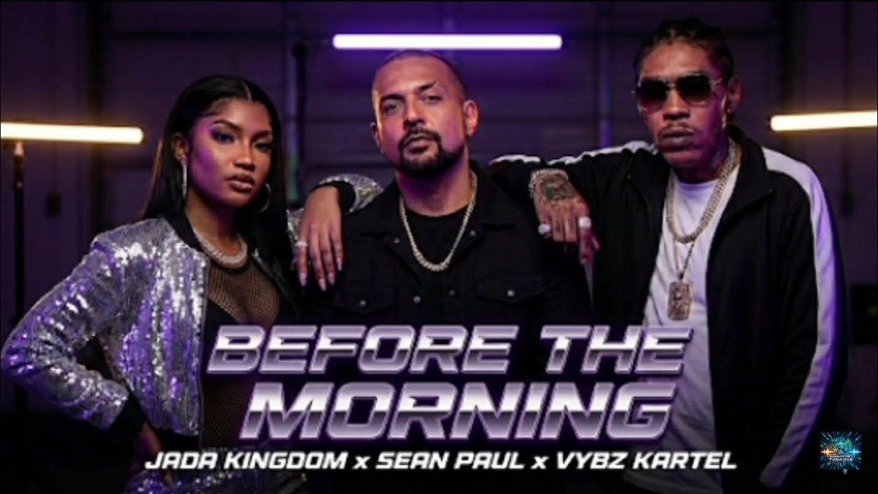 Sean Paul, Jada Kingdom, Vybz Kartel - Before The Morning