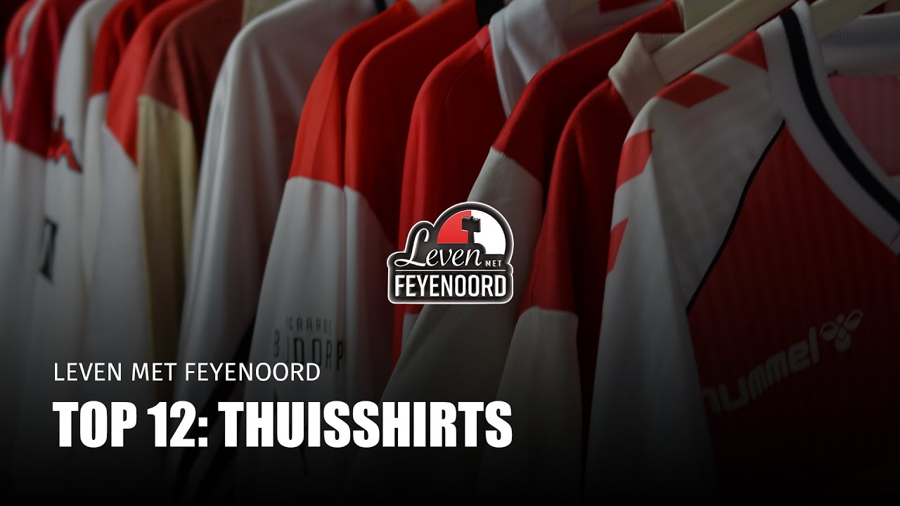 Leven met Feyenoord - Top 12: De meest toffe thuisshirts