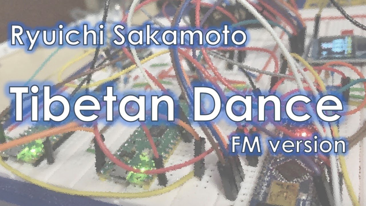 Tibetan Dance (FM version)  Ryuichi Sakamoto