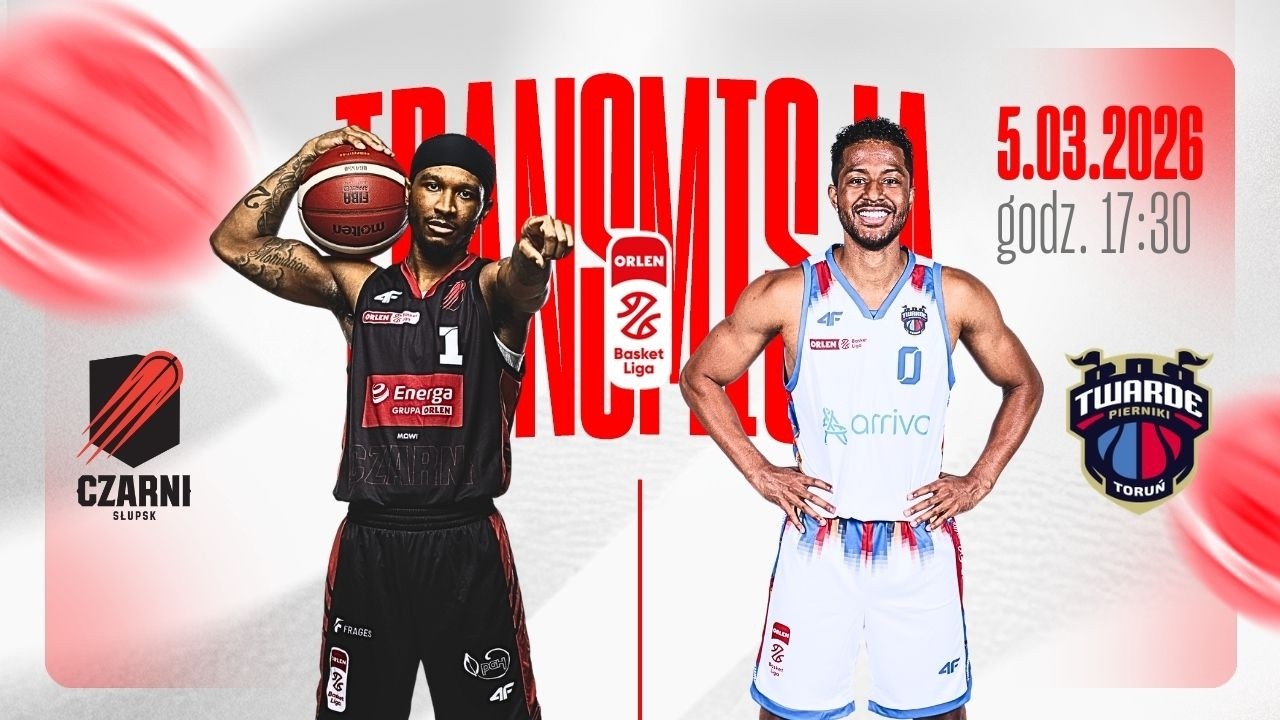 OBEJRZYJ NA ŻYWO 🔥 Energa Czarni Słupsk - Arriva LOTTO Twarde Pierniki Toruń | 5.03.2026 / 17:30