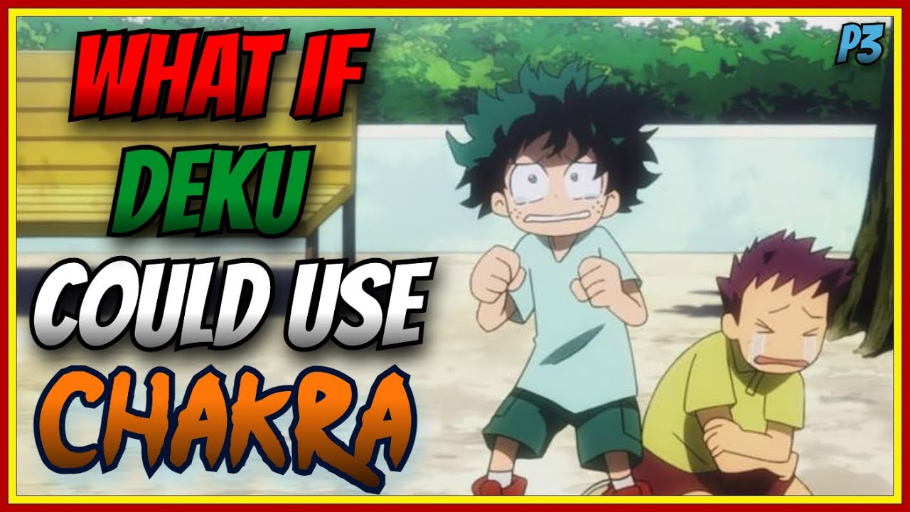 What If Deku Could Use Chakra | Part 3 |My Hero Academia X Naruto
