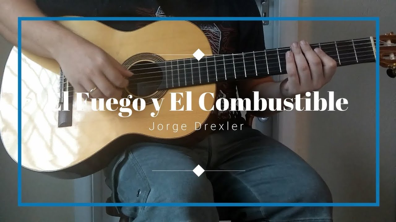 Como Tocar El fuego y El Combustible - Jorge Drexler (Tablatura/Partitura)