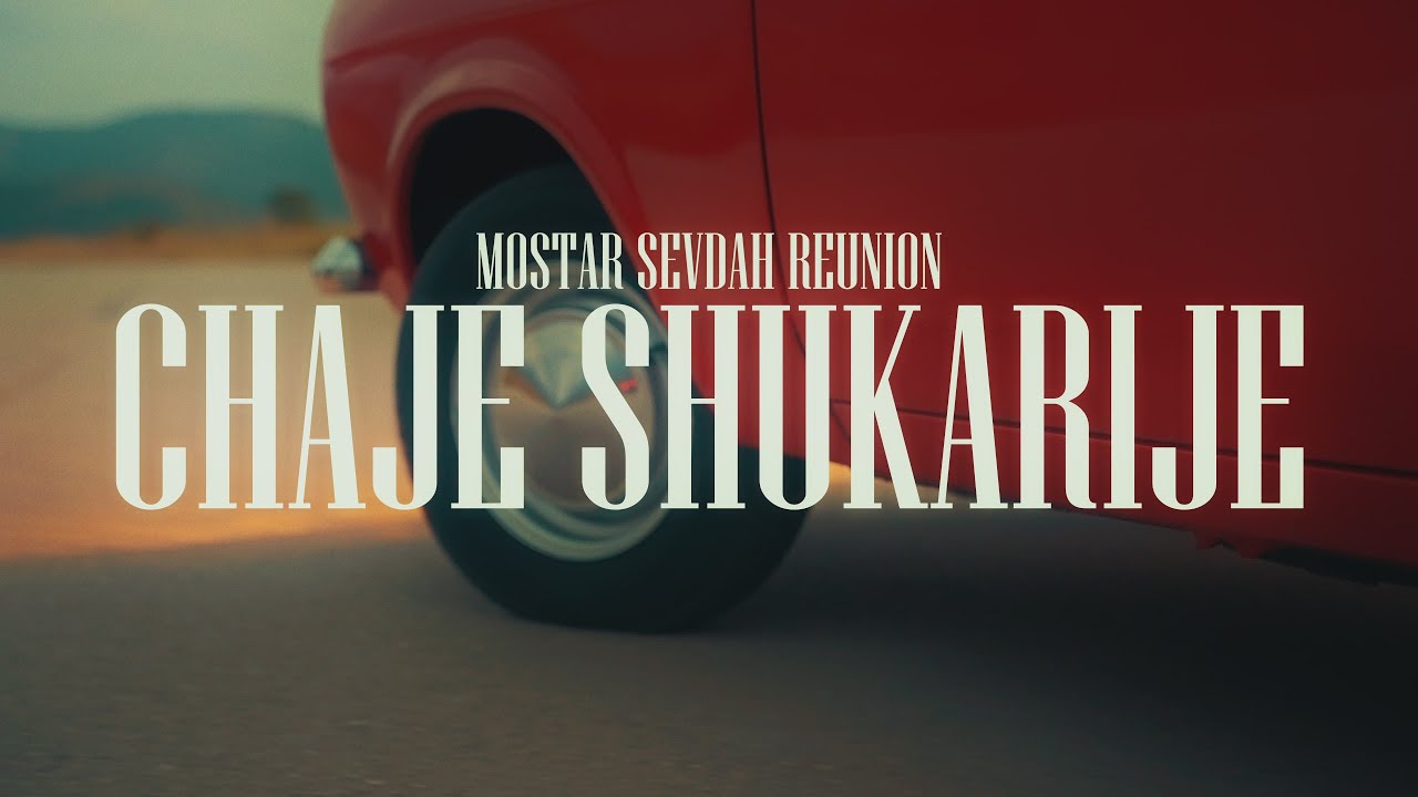 Mostar Sevdah Reunion - CHAJE SHUKARIJE