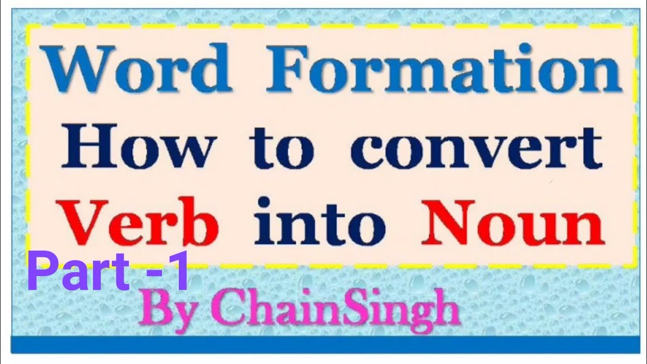 How to change  verb into noun Part-1  -using suffixes- ance,ence,al,ery,ure age & ment