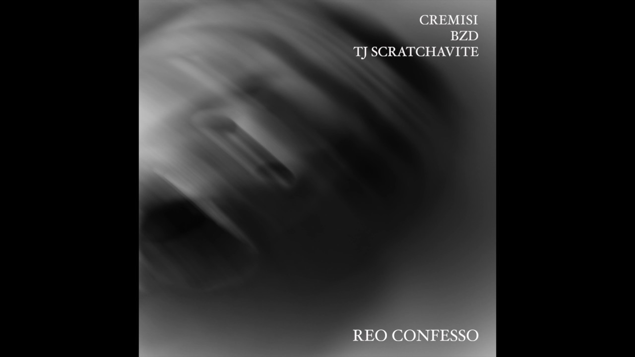 CREMISI | BZD | TJ SCRATCHAVITE - REO CONFESSO (full album)