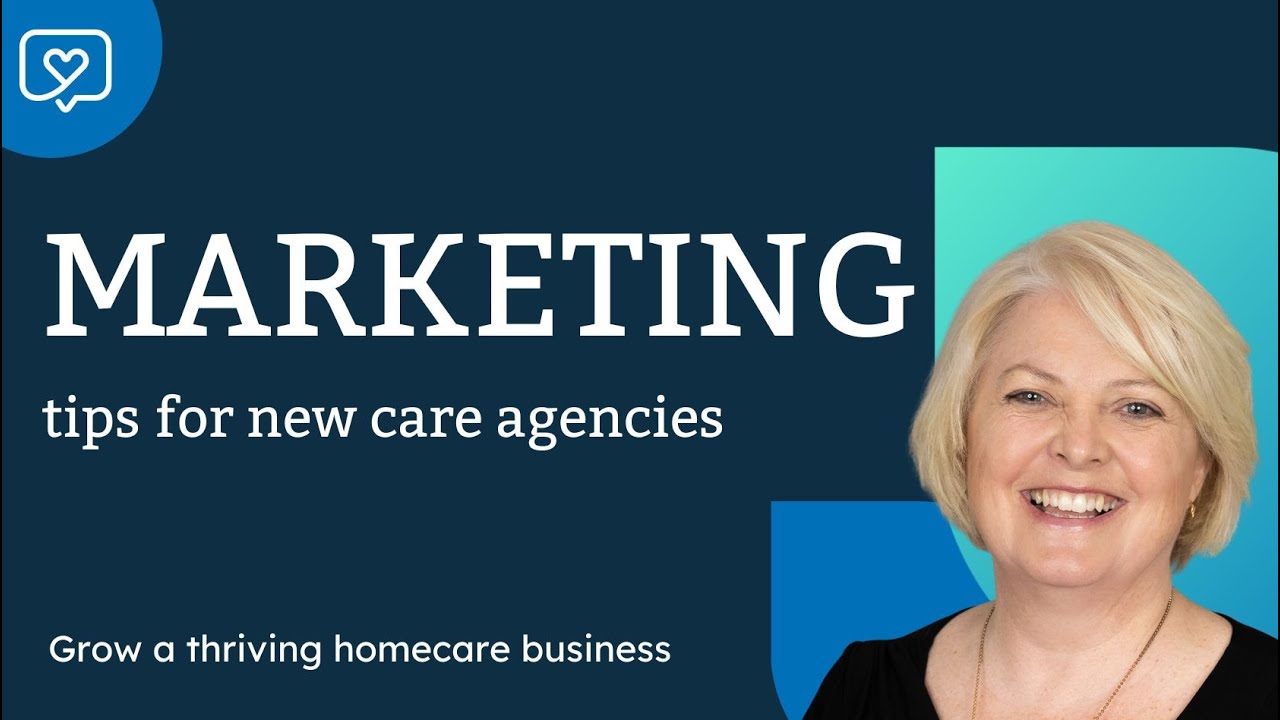 Marketing ideas for new homecare businesses