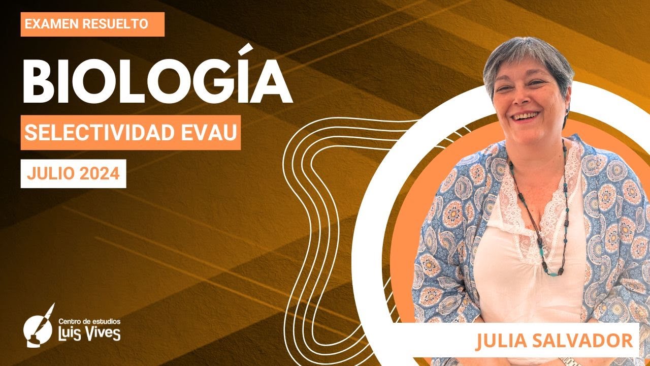 ⭐BIOLOGÍA EvAU [Julio 2024] | Corregido y EXPLICADO