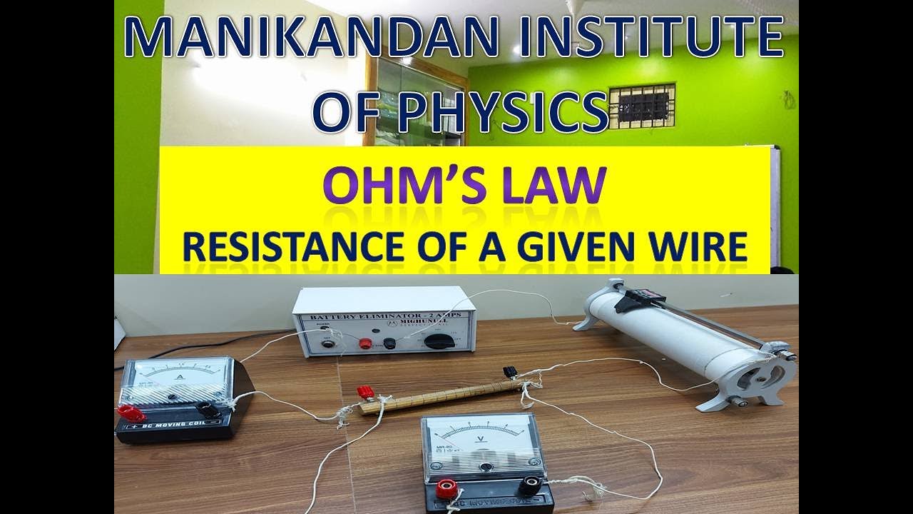 Ohm’s Law - Determination of Resistance of a given wire by plotting a graph of potential Vs current