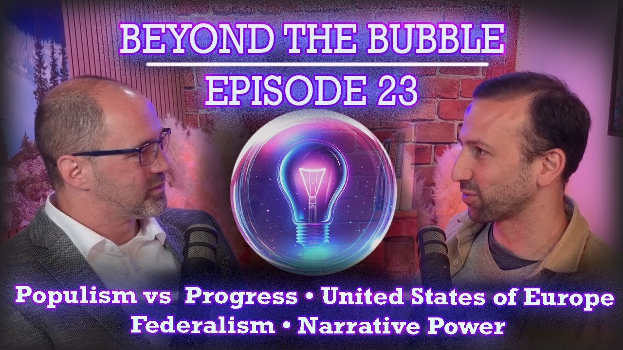 #23: Populism vs Progress; United States of Europe; Federalism;  Narrative Power