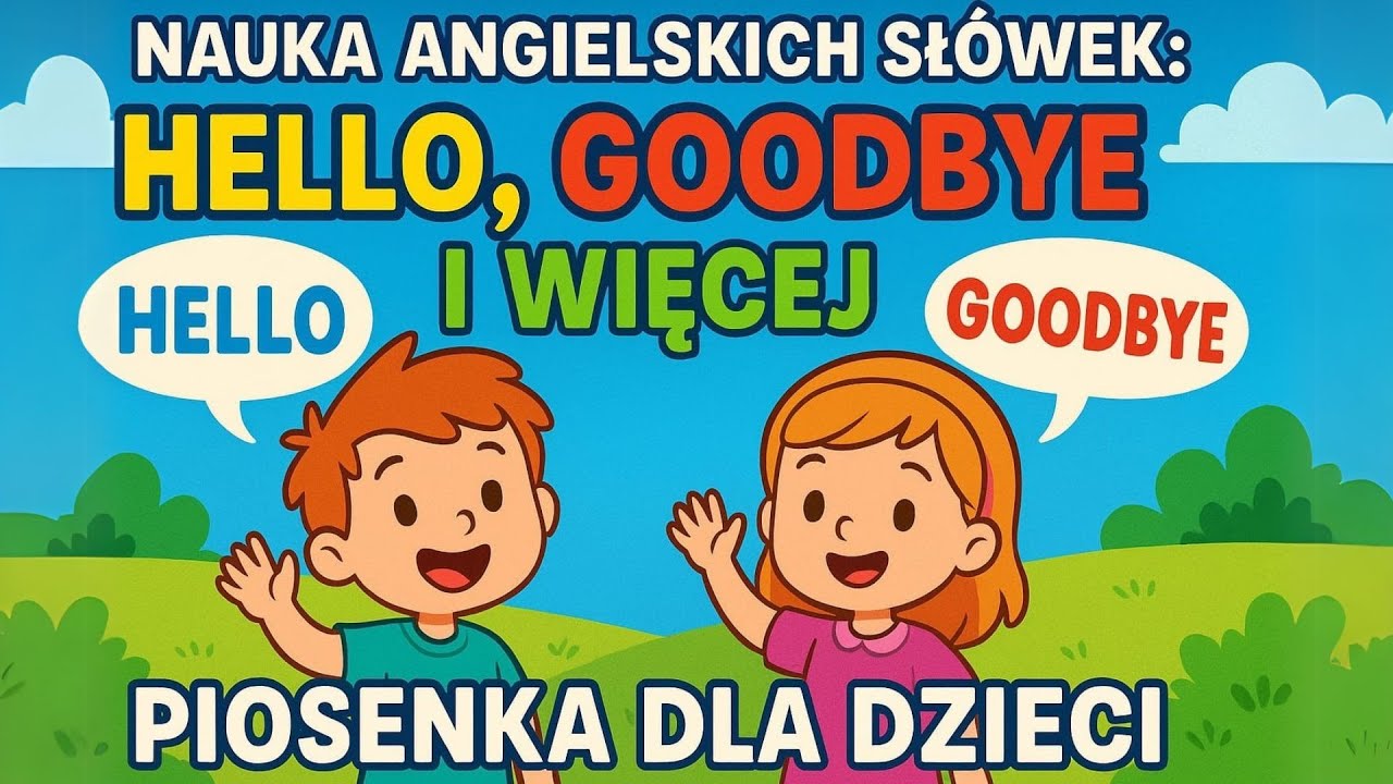 Hello, Goodbye & More – Nauka Angielskich Słówek Dla Dzieci  #angielskiesłówka #angielskidladzieci