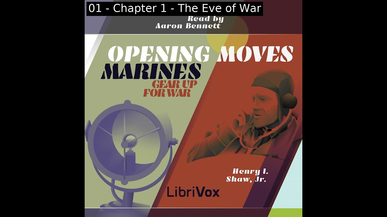 Opening Moves: Marines Gear Up For War by Henry I. Shaw, Jr. read by Aaron Bennett | Full Audio Book