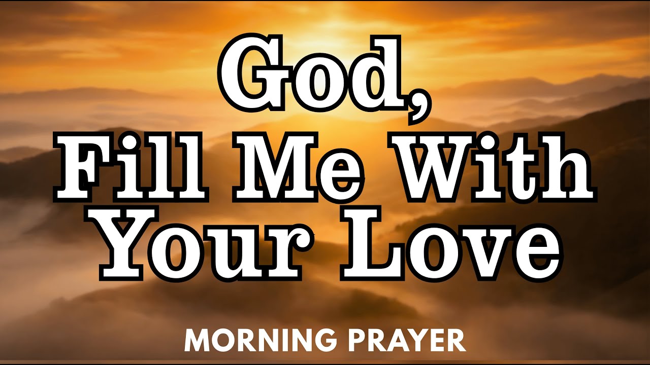Start Your Day With God's Word and Love | 1 Corinthians 13 Morning Prayer