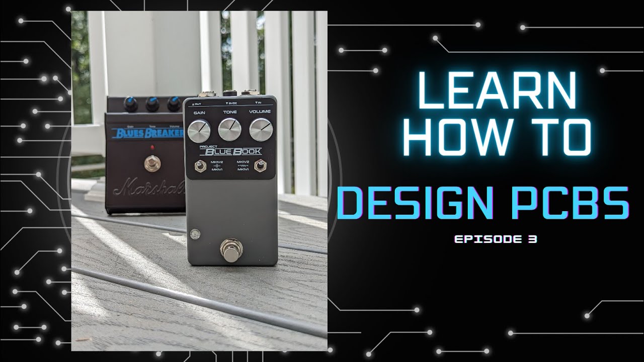 How to Design a Printed Circuit Board (PCB) | Marshall Blues Breaker Style | Real-Time Build EP 3