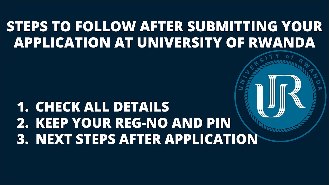 STEPS TO FOLLOW AFTER SUBMITTING YOUR APPLICATION AT UNIVERSITY OF RWANDA | IENABLER UR | ADMSSIONS