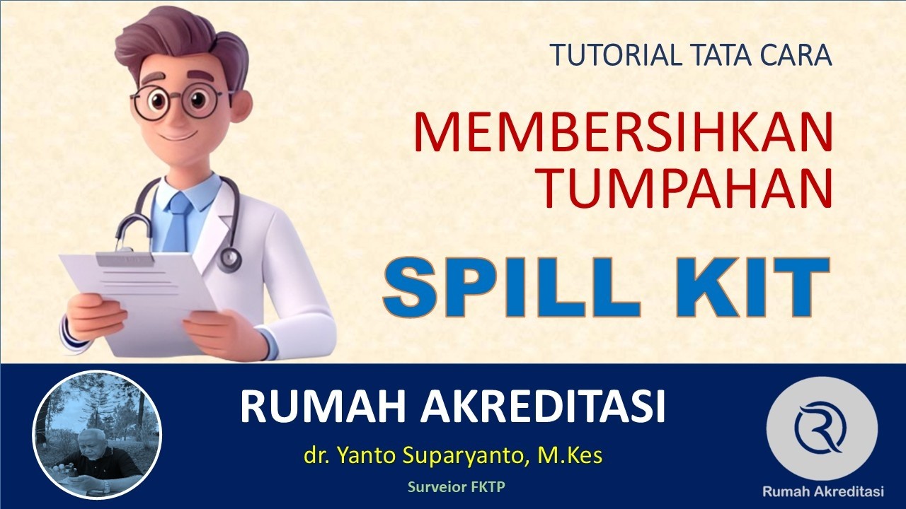 Tutorial pembersihan tumpahan infeksius dan limbah B3 dengan SPILL KIT