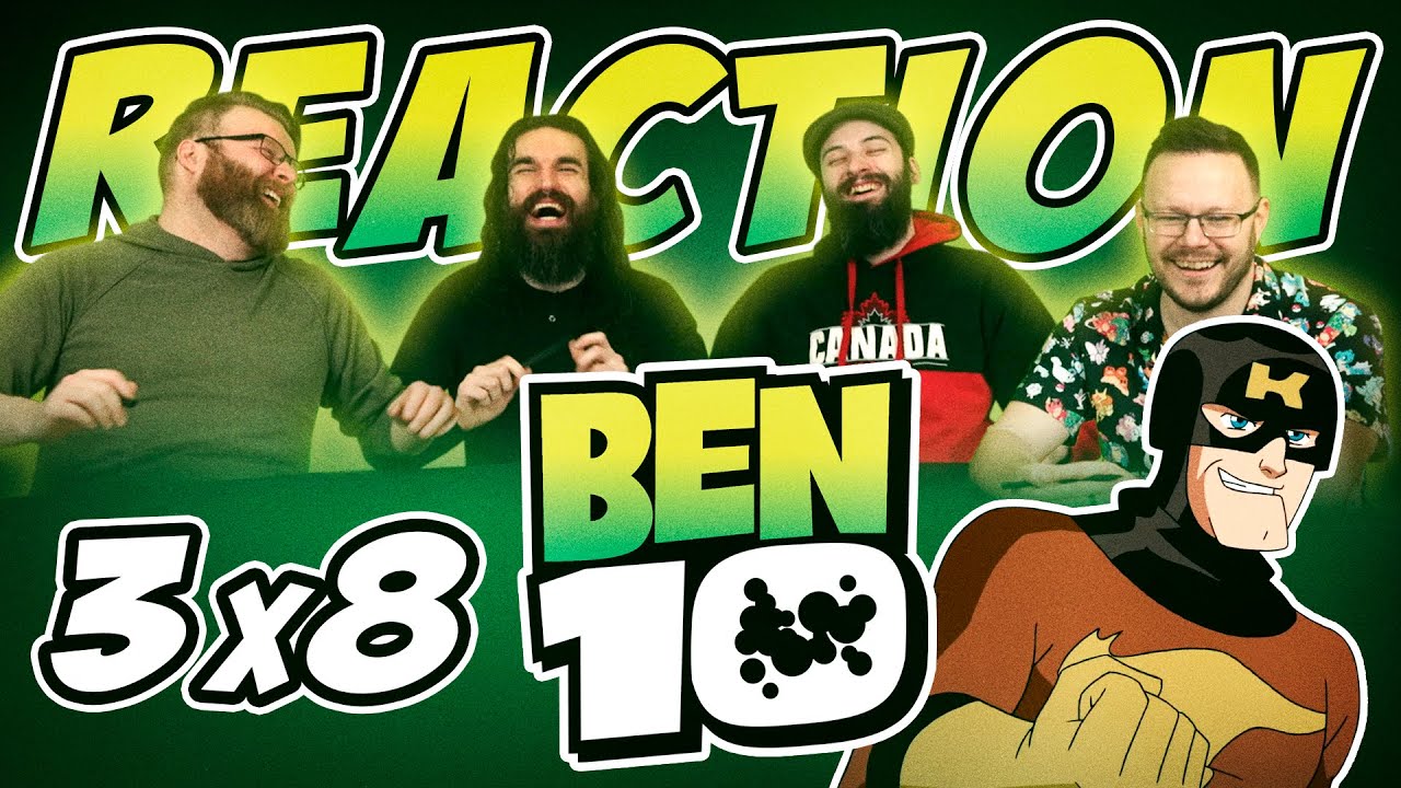 Ben 10 3x8 REACTION!! 