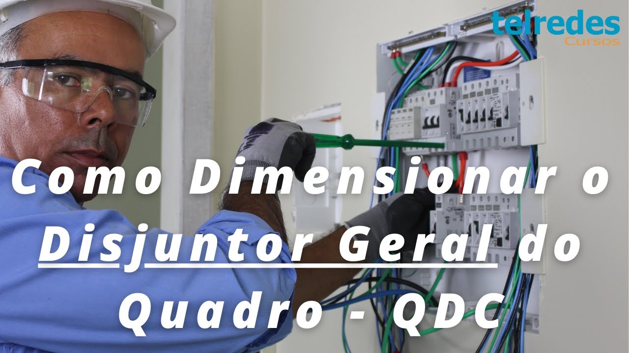 Como Dimensionar o Disjuntor Geral do Quadro de Distribuição de Cargas -  QDC - Na Prática