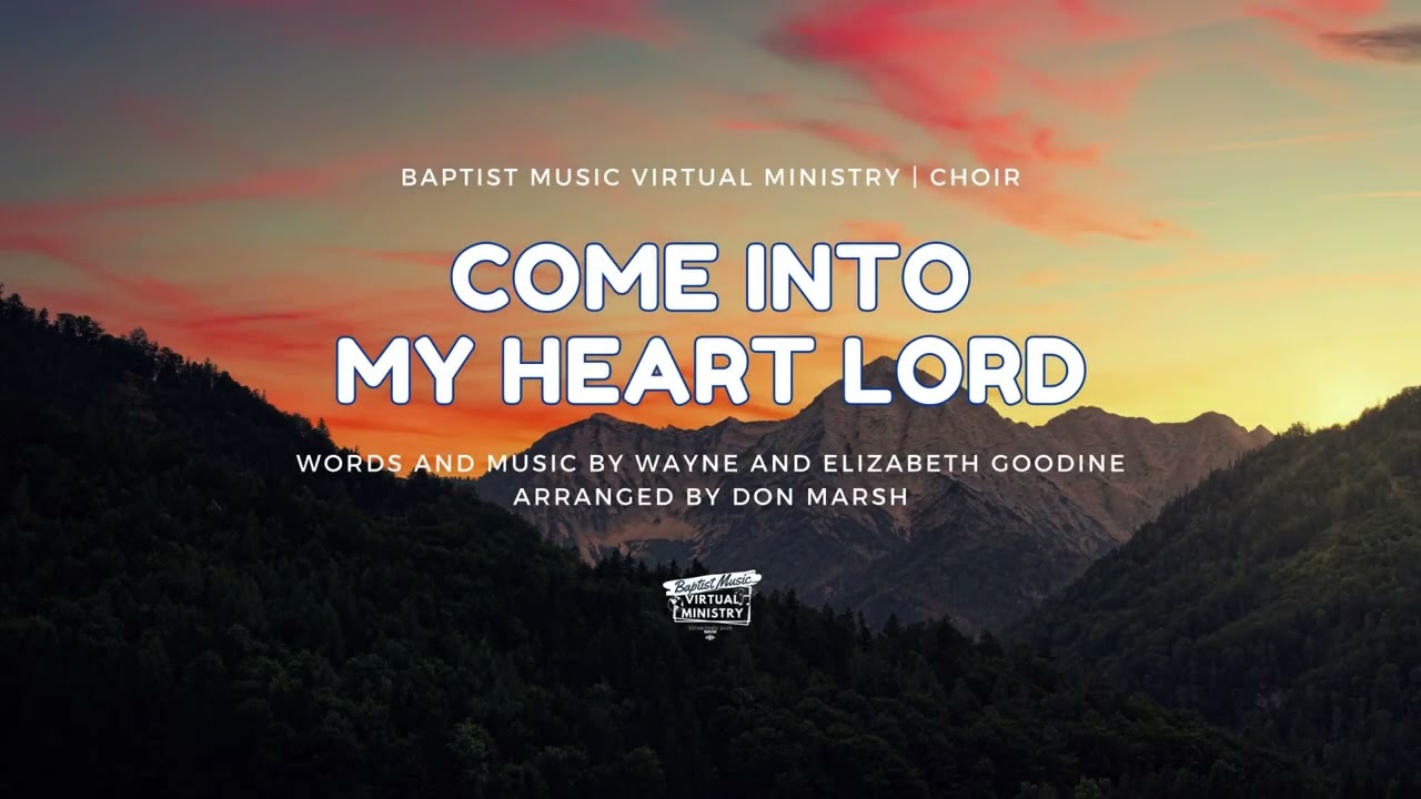 Come Into My Heart Lord | Baptist Music Virtual Ministry | Choir